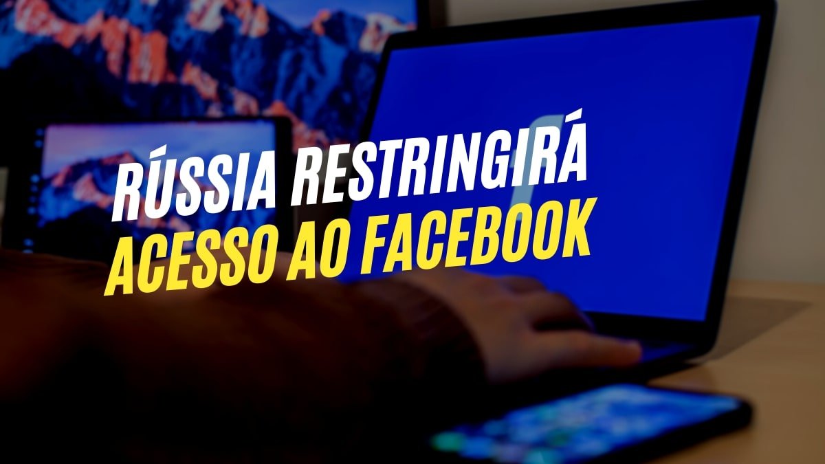 Rússia restringirá acesso ao Facebook no país